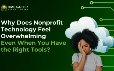Why Does Nonprofit Technology Feel Overwhelming Even When You Have the Right Tools?