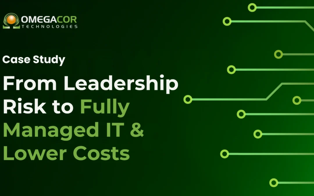 From Leadership Risk to Fully Managed IT & Lower Costs